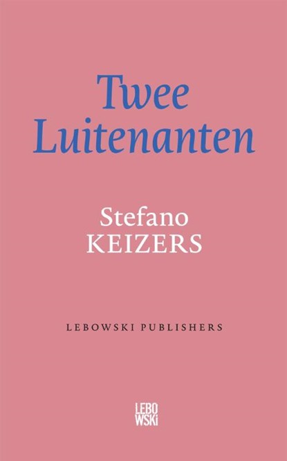 Twee Luitenanten, Stefano Keizers - Paperback - 9789048846467