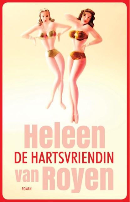 De hartsvriendin, Heleen van Royen - Paperback - 9789048854189