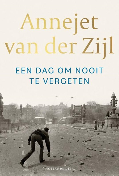 Een dag om nooit te vergeten, Annejet van der Zijl - Paperback - 9789048867998