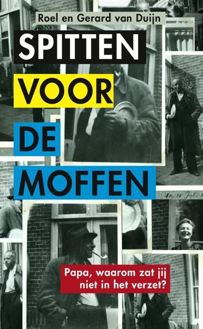 Spitten voor de moffen, Roel van Duijn ; Gerard van Duijn - Paperback - 9789049026127