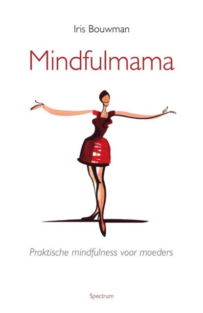 Mindfulmama, Iris Bouwman - Paperback - 9789049101312