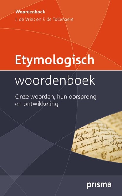 Etymologisch Woordenboek, Jonas de Vries ; F. dr. Tollenaere - Paperback - 9789049106133