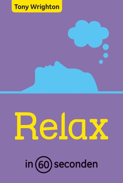 Relax in 60 seconden, Tony Wrighton - Paperback - 9789049107178