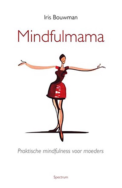 Mindfulmama, Iris Bouwman - Ebook - 9789049107208
