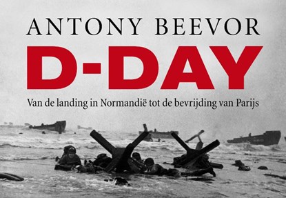 D-day, Antony Beevor - Gebonden - 9789049800345