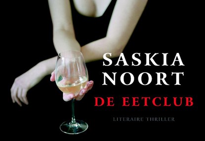 De eetclub, Saskia Noort - Gebonden - 9789049801007