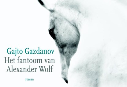 Het fantoom van Alexander Wolf, Gajto Gazdanov - Gebonden - 9789049803230