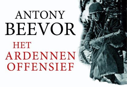Het Ardennenoffensief, Antony Beevor - Paperback - 9789049803858