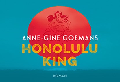 Honolulu King, Anne-Gine Goemans - Paperback - 9789049804046