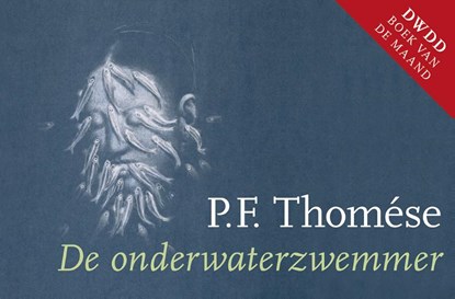 De onderwaterzwemmer, P.F. Thomése - Paperback - 9789049804381