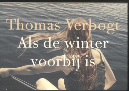 Als de winter voorbij is, Thomas Verbogt - Paperback - 9789049804749
