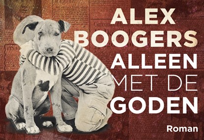 Alleen met de goden, Alex Boogers - Gebonden - 9789049805333