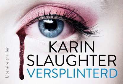 Versplinterd, Karin Slaughter - Paperback - 9789049805524