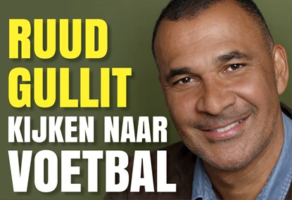 Kijken naar voetbal, Ruud Gullit - Paperback - 9789049806101
