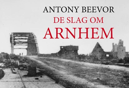 De slag om Arnhem DL, Antony Beevor - Paperback - 9789049806392
