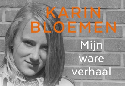Mijn ware verhaal, Karin Bloemen - Paperback - 9789049807412