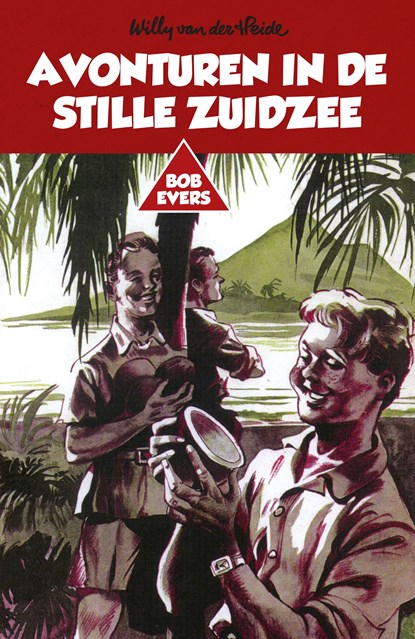 Bob Evers: Avonturen in de Stille Zuidzee, Willy van der Heide - Paperback - 9789049927073