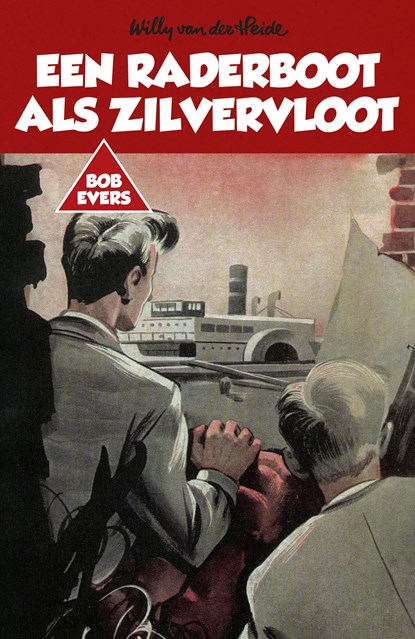 Bob Evers: Een raderboot als zilvervloot, Willy van der Heide - Paperback - 9789049927189