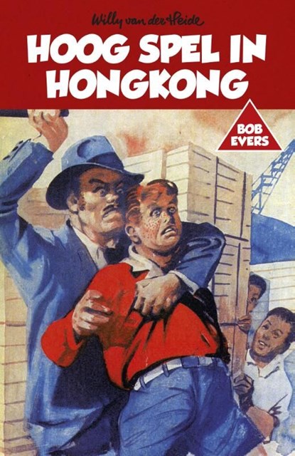 Hoog spel in Hongkong, Willy van der Heide - Ebook - 9789049927592