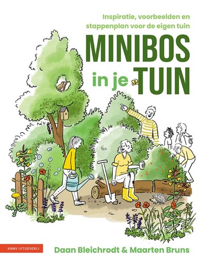 Minibos in je tuin, Daan Bleichrodt ; Maarten Bruns - Paperback - 9789050118927