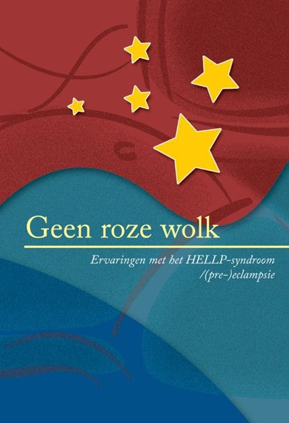 Geen roze wolk, Stichting HELLP-syndroom - Paperback - 9789051792256