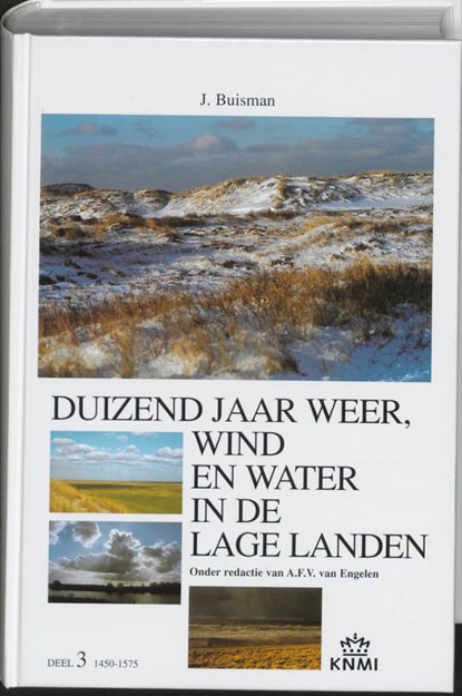 Duizend jaar weer, wind en water in de Lage Landen 3 1450-1575, Jan Buisman - Gebonden - 9789051941425