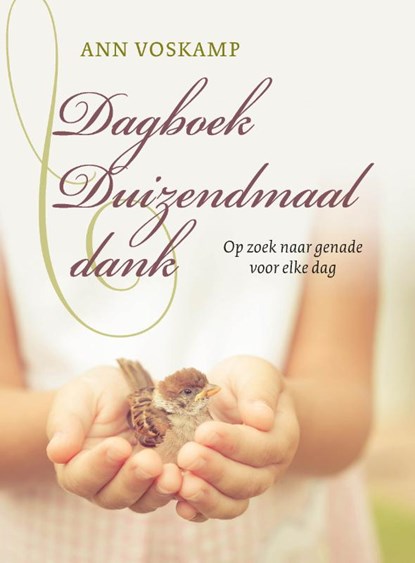 Dagboek duizendmaal dank, Ann Voskamp - Gebonden - 9789051945676