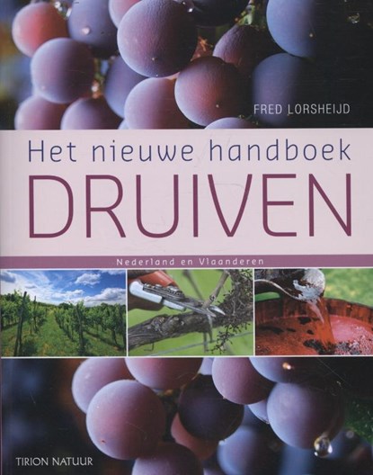 Het nieuwe handboek druiven, Fred Lorsheijd - Paperback - 9789052109008