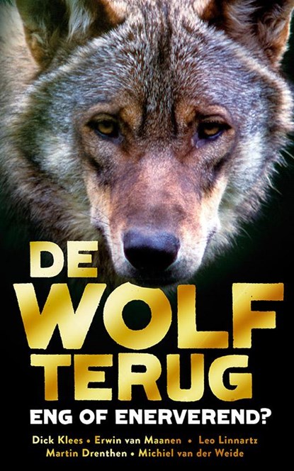 De wolf terug, Dick Klees ; Erwin van Maanen ; Leo Linnartz ; Martin Drenthen - Paperback - 9789052109862