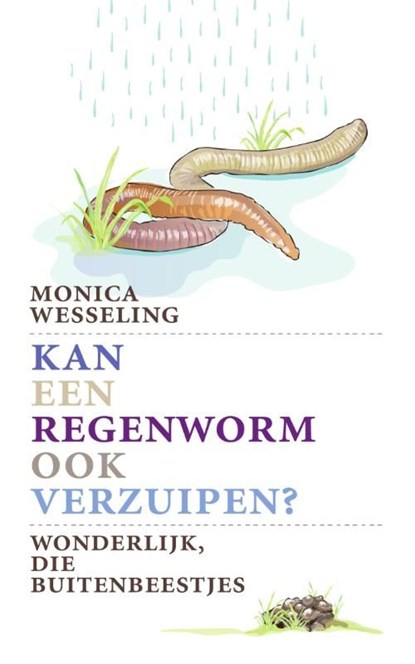 Kan een regenworm ook verzuipen?, Monica Wesseling - Ebook - 9789052109893