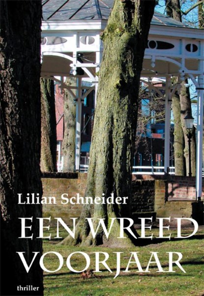 Een wreed voorjaar, Lilian Schneider - Paperback - 9789054523581