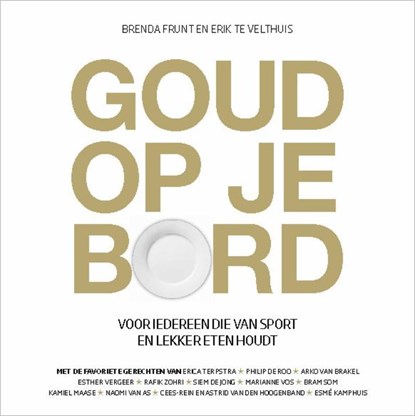 Goud op je bord, Brenda Frunt ; Erik te Velthuis - Paperback - 9789054721765