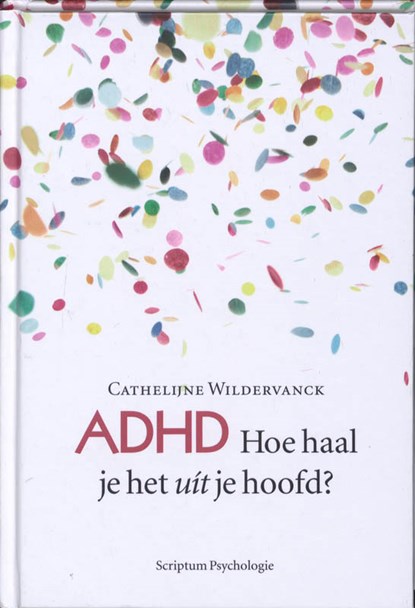 ADHD, Cathelijne Wildervanck - Gebonden - 9789055946822