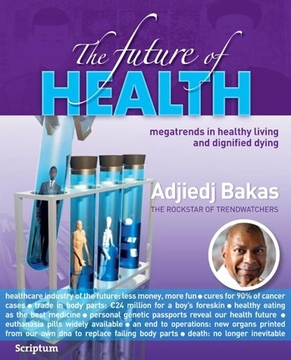 The future of health, Adjiedj Bakas - Ebook - 9789055949076