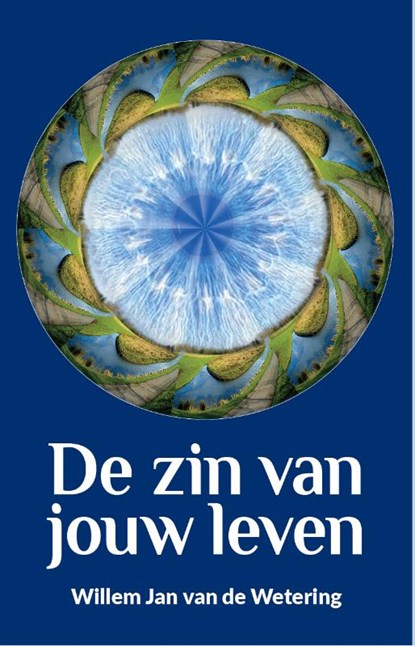De zin van jouw leven, Willem Jan van de Wetering - Paperback - 9789055993536