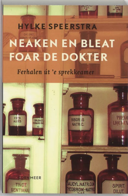 Neaken en bleat foar de dokter, Hylke Speerstra - Paperback - 9789056151348