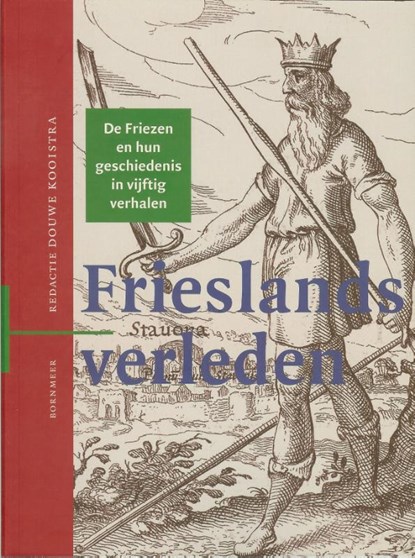 Frieslands verleden, Douwe Kooistra ; Erik Betten ; Pieter Anko de Vries - Paperback - 9789056152833
