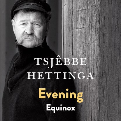 Evening / Equinox, Tsjêbbe Hettinga - Luisterboek MP3 - 9789056152857