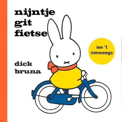 nijntje git fietse ien 't Nimweegs, Dick Bruna - Gebonden - 9789056153991