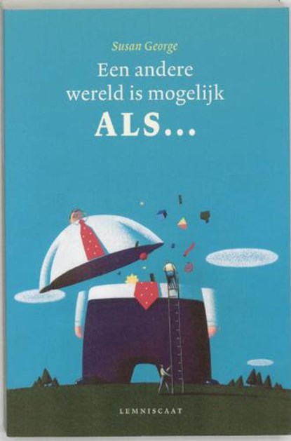 Een andere wereld is mogelijk ALS..., GEORGE, S. - Paperback - 9789056376987