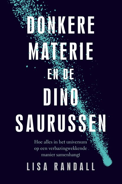 Donkere materie en de dinosaurussen, Lisa Randall - Ebook - 9789057124815