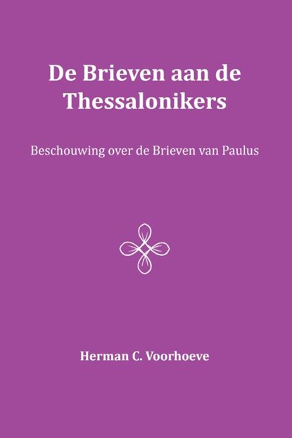 De Brieven aan de Thessalonikers, Herman C. Voorhoeve - Paperback - 9789057193361