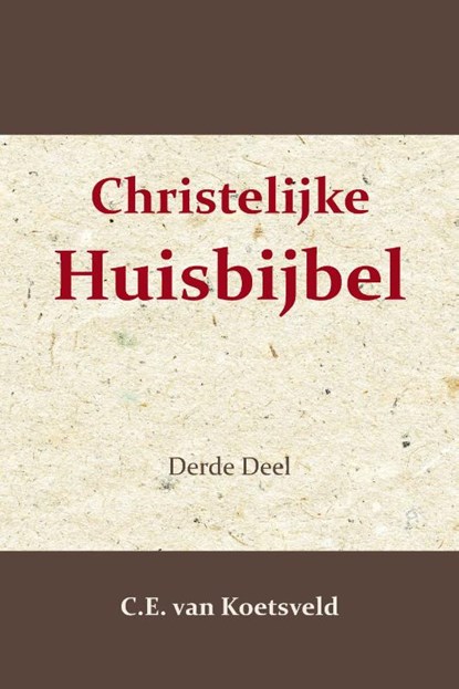 Christelijke Huisbijbel 3, C.E. van Koetsveld - Paperback - 9789057196997