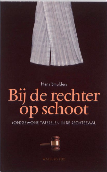 Bij de rechter op schoot, Hans Smulders - Paperback - 9789057306563