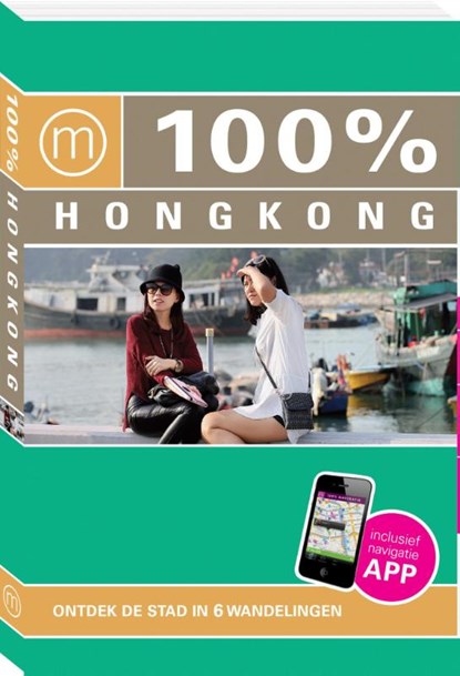 100% stedengids : 100% Hongkong, Annemarelle van Schayik & Anna Alberts - Paperback - 9789057677076