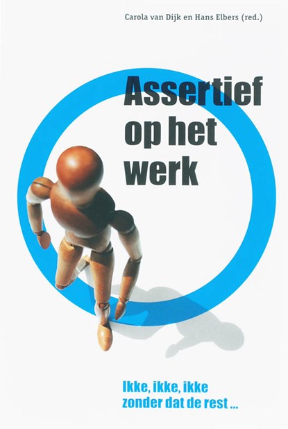 Assertief op het werk, Carola van Dijk ; Hans Elbers - Paperback - 9789058712189