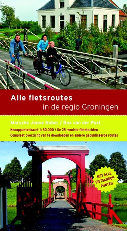 Alle fietsroutes in de regio Groningen, Marycke Janne Naber ; Bas van der Post - Paperback - 9789058816269