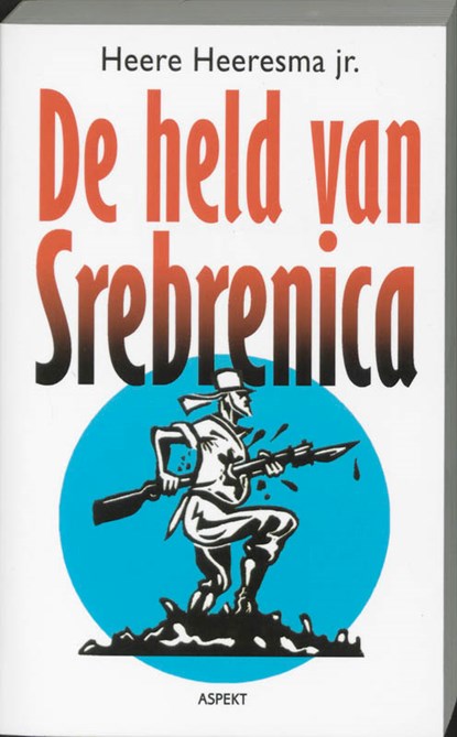 De held van Srebrenica, Heere Heeresma - Paperback - 9789059112629