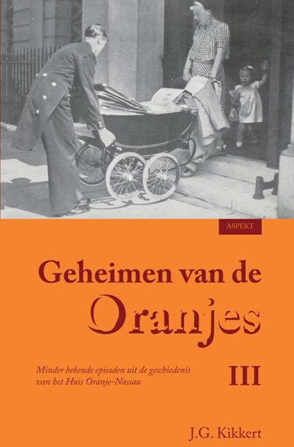 Geheimen van de Oranjes, J.G. Kikkert - Paperback - 9789059113459