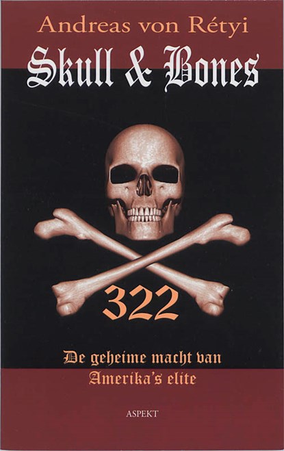 Skull & Bones, A. von Retyi - Paperback - 9789059115118